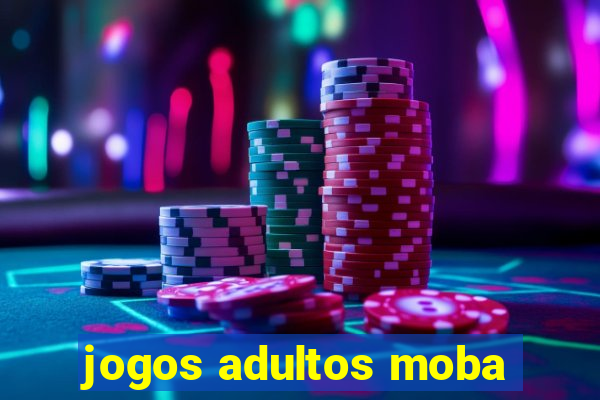 jogos adultos moba